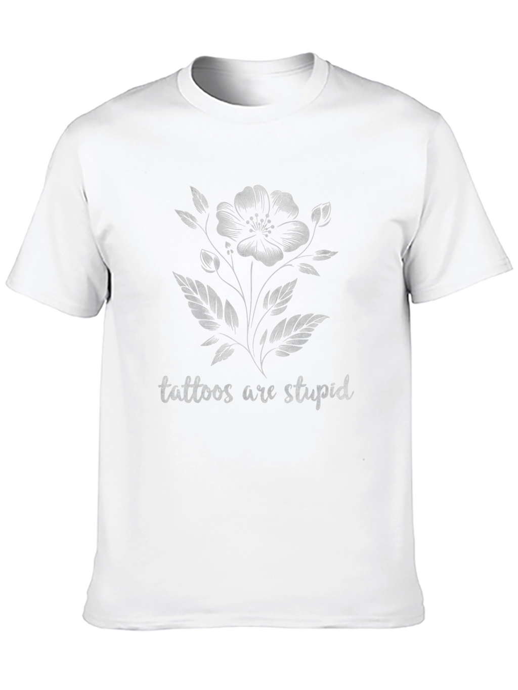 Tattoos Are Stupid Tee