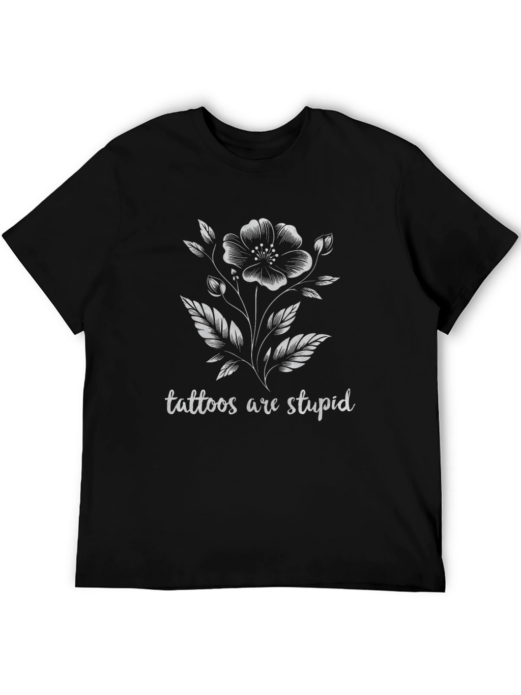 Tattoos Are Stupid Tee