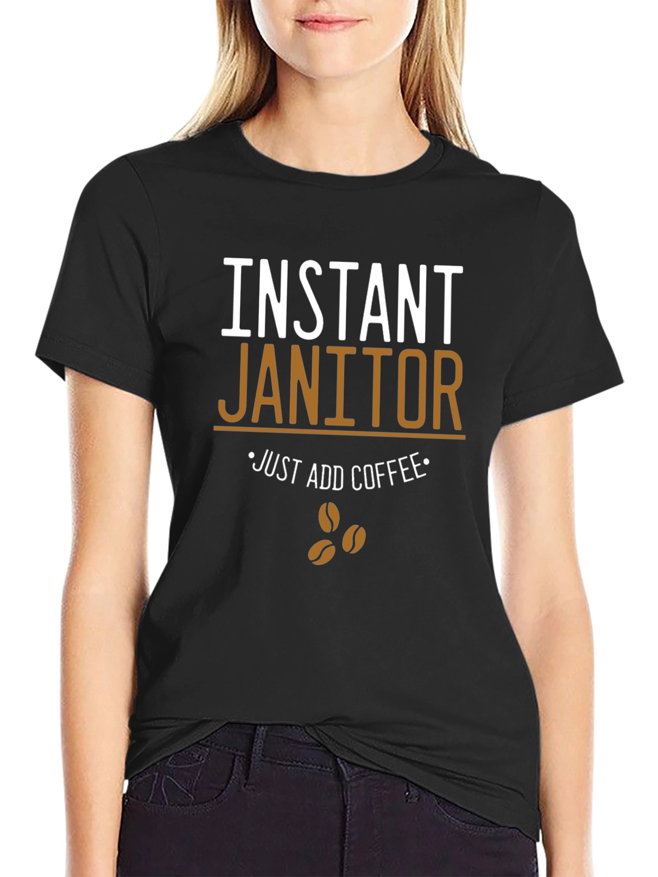 Instant Janitor - Funny Coffee T-Shirt