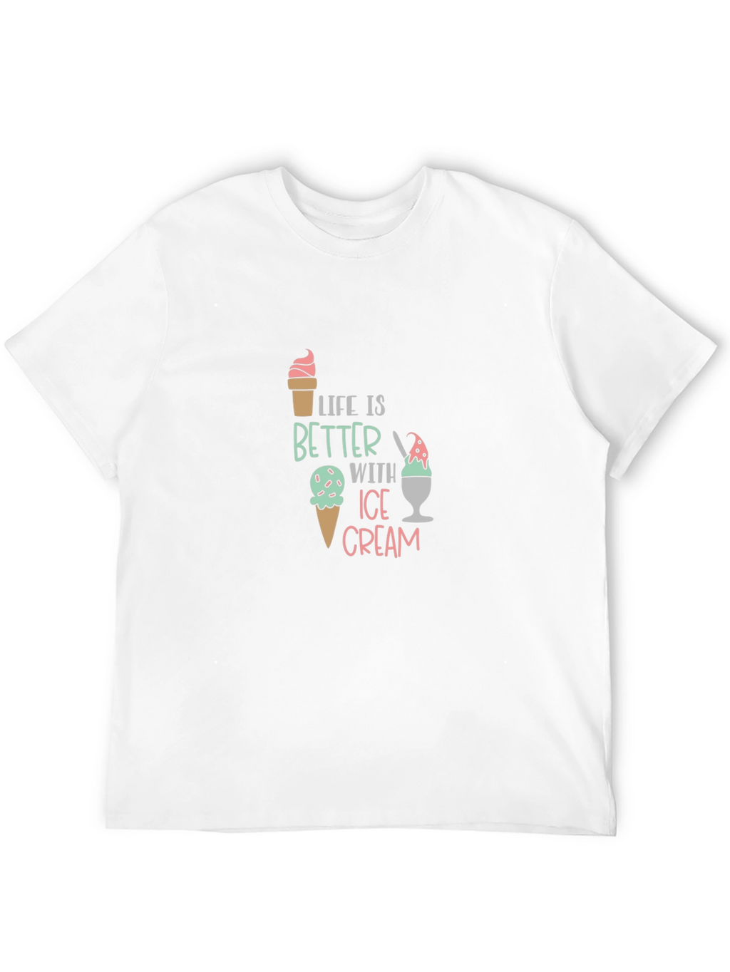 Life is Better With Ice Cream Graphic Tee