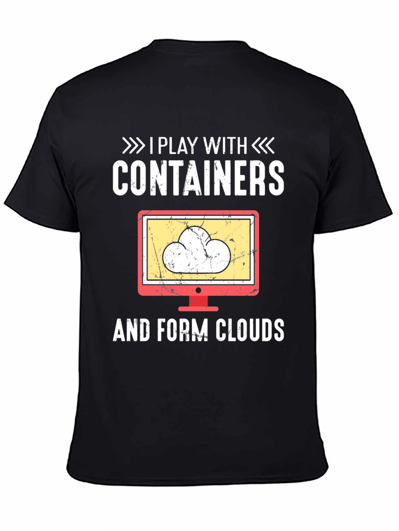 I Play With Containers and Form Clouds T-Shirt