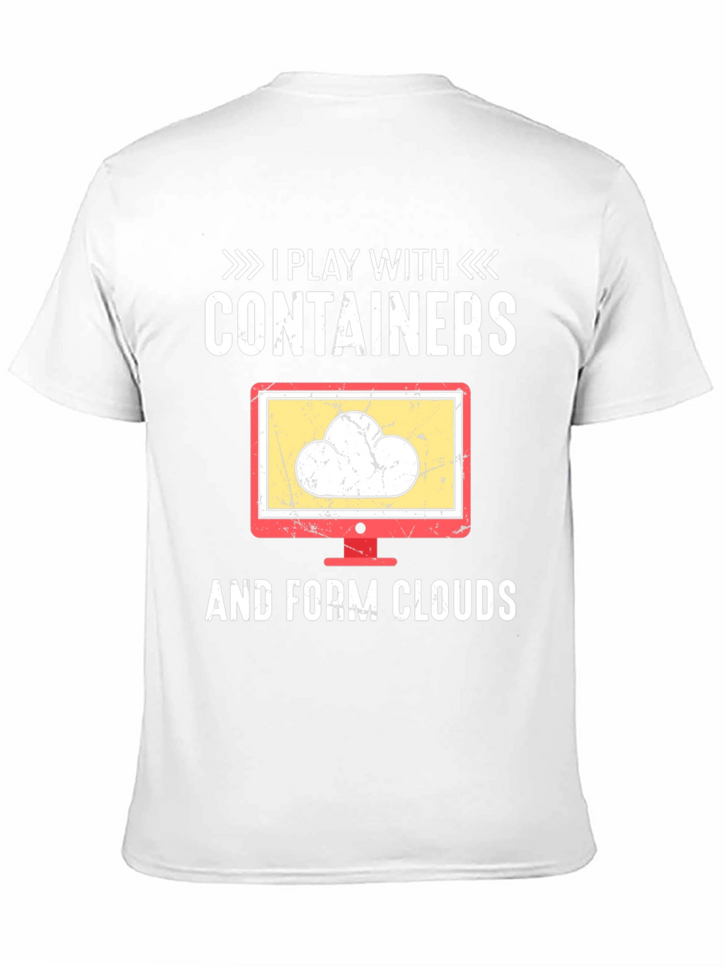 I Play With Containers and Form Clouds T-Shirt
