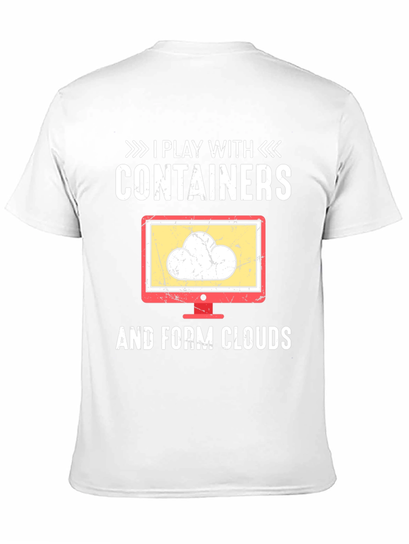 I Play With Containers and Form Clouds T-Shirt