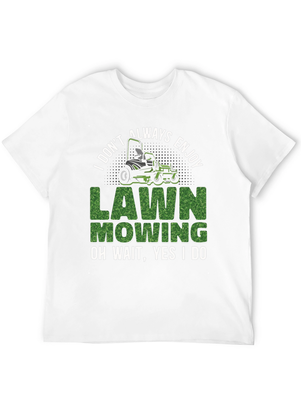 Funny Lawn Mowing Graphic Tee - Gardener Gift