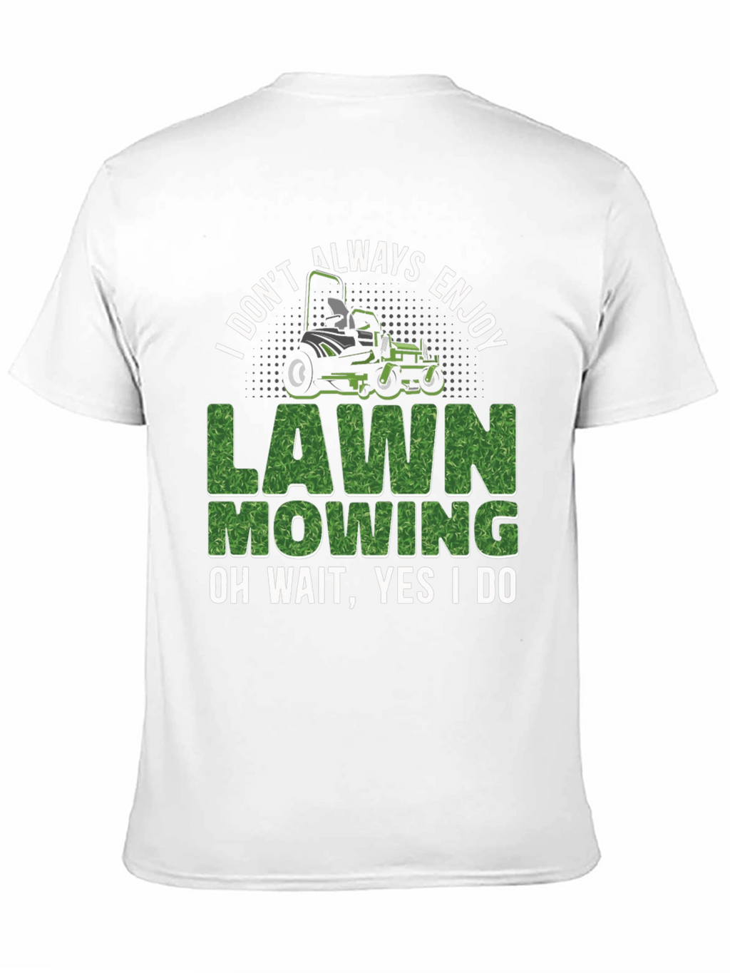 Funny Lawn Mowing Graphic Tee - Gardener Gift