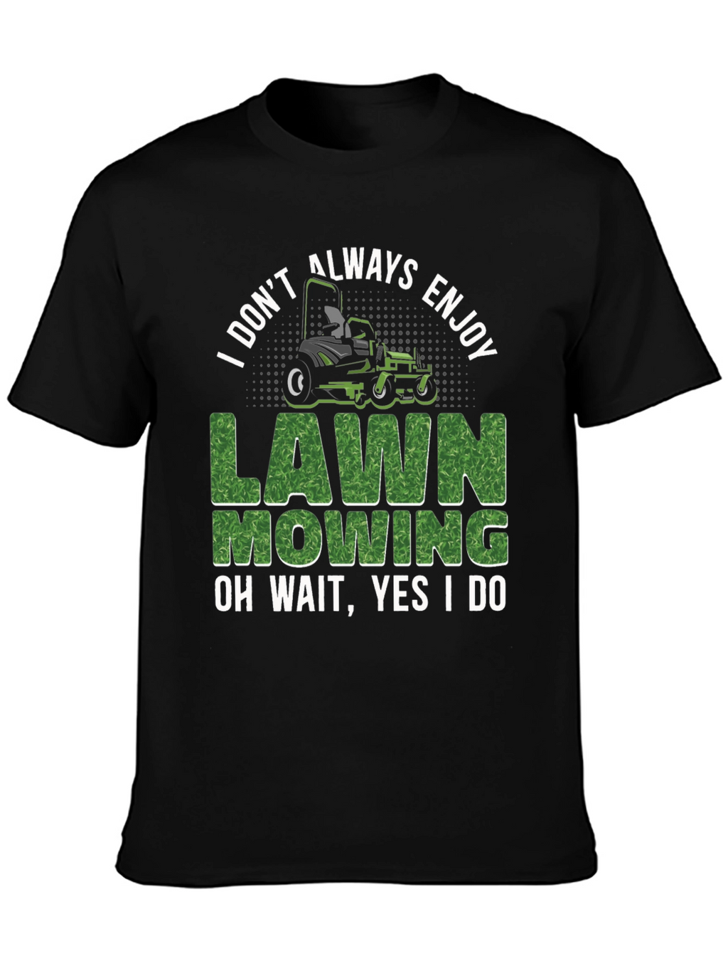 Funny Lawn Mowing Graphic Tee - Gardener Gift