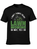 Funny Lawn Mowing Graphic Tee - Gardener Gift