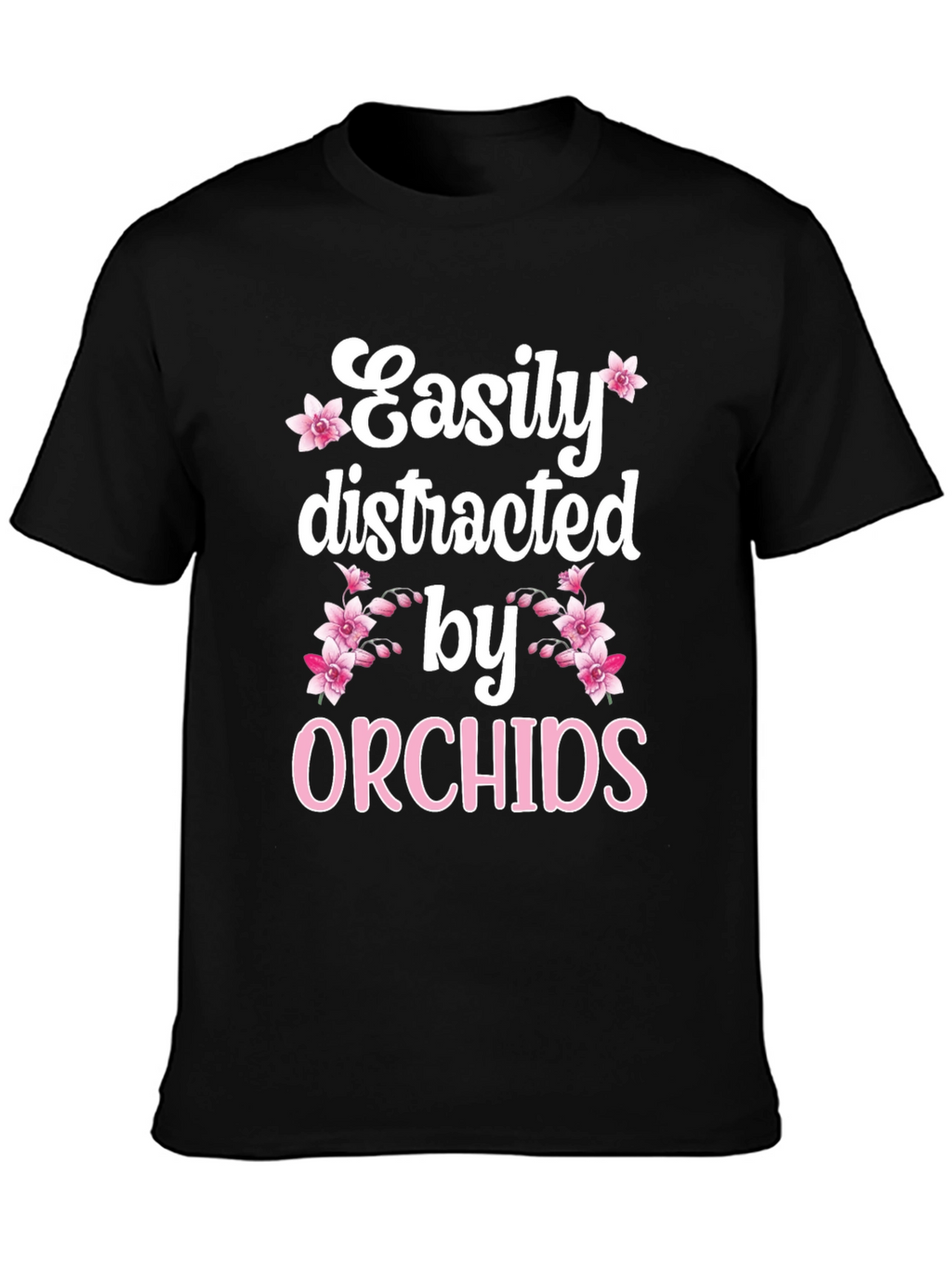 Easily Distracted by Orchids Black T-Shirt