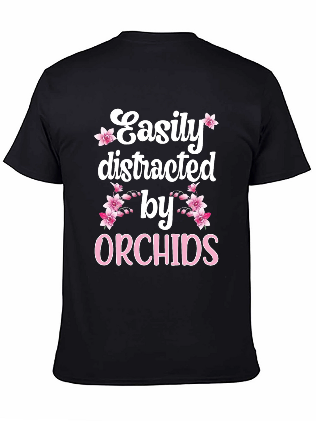 Easily Distracted by Orchids Black T-Shirt