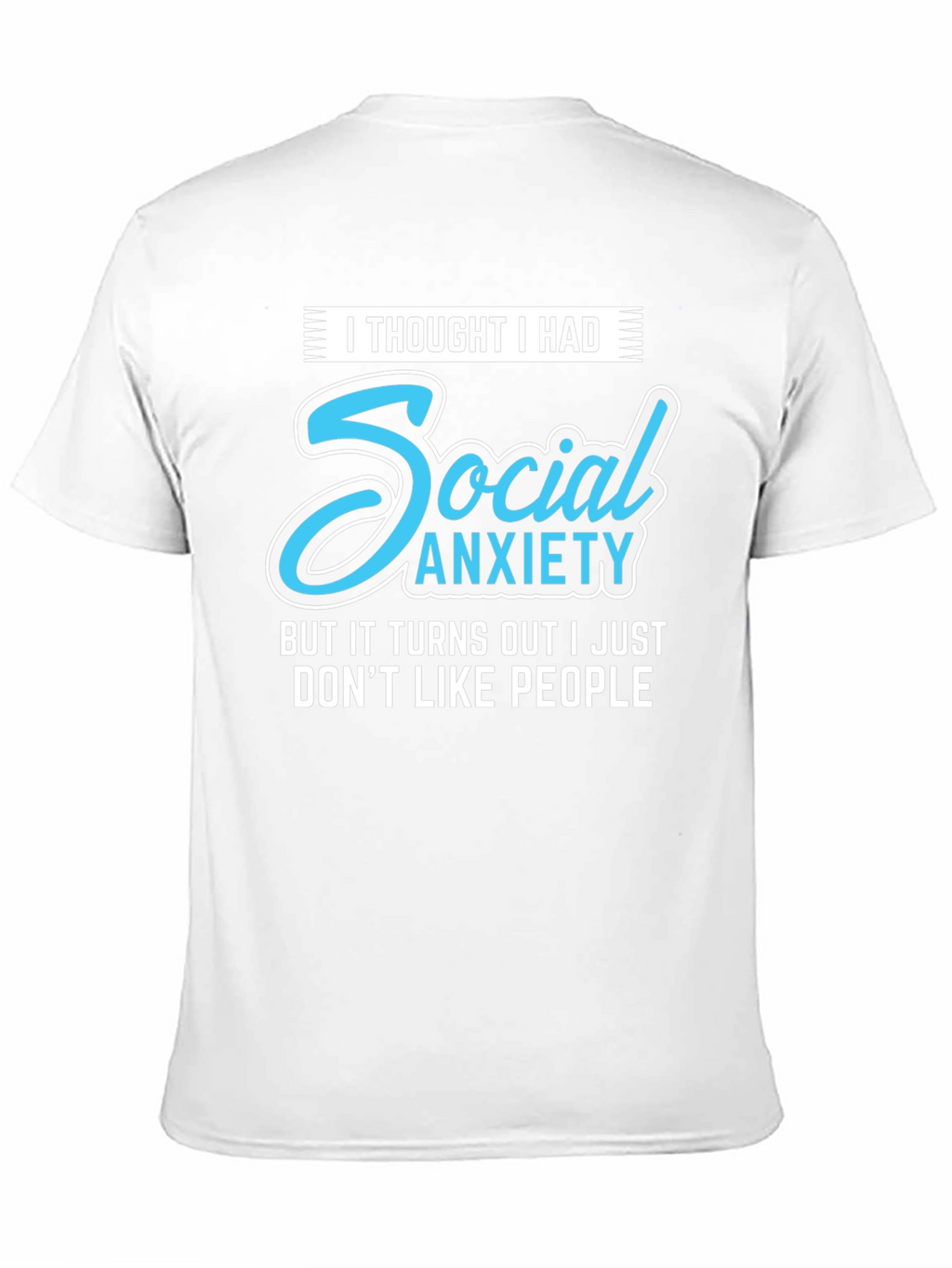 Social Anxiety Slogan Graphic Tee