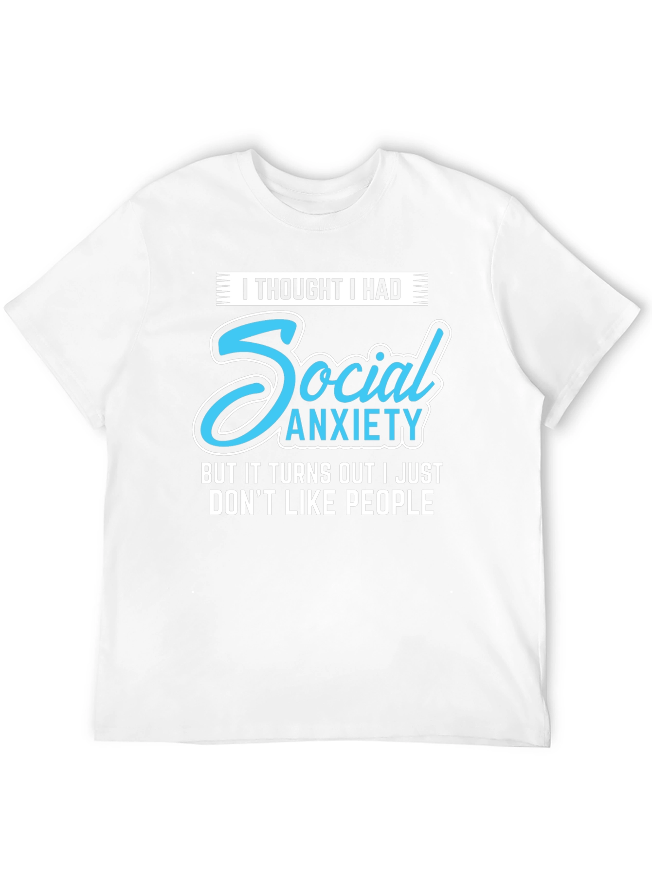 Social Anxiety Slogan Graphic Tee