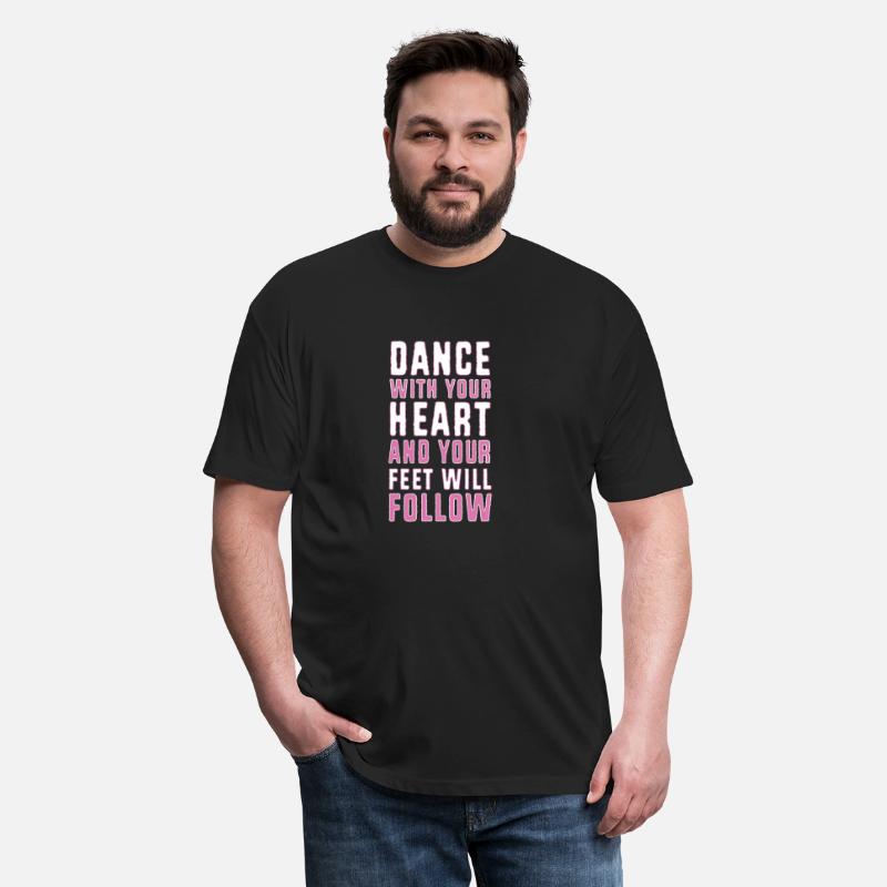 Dance With Your Heart And Your Feet Will Follow