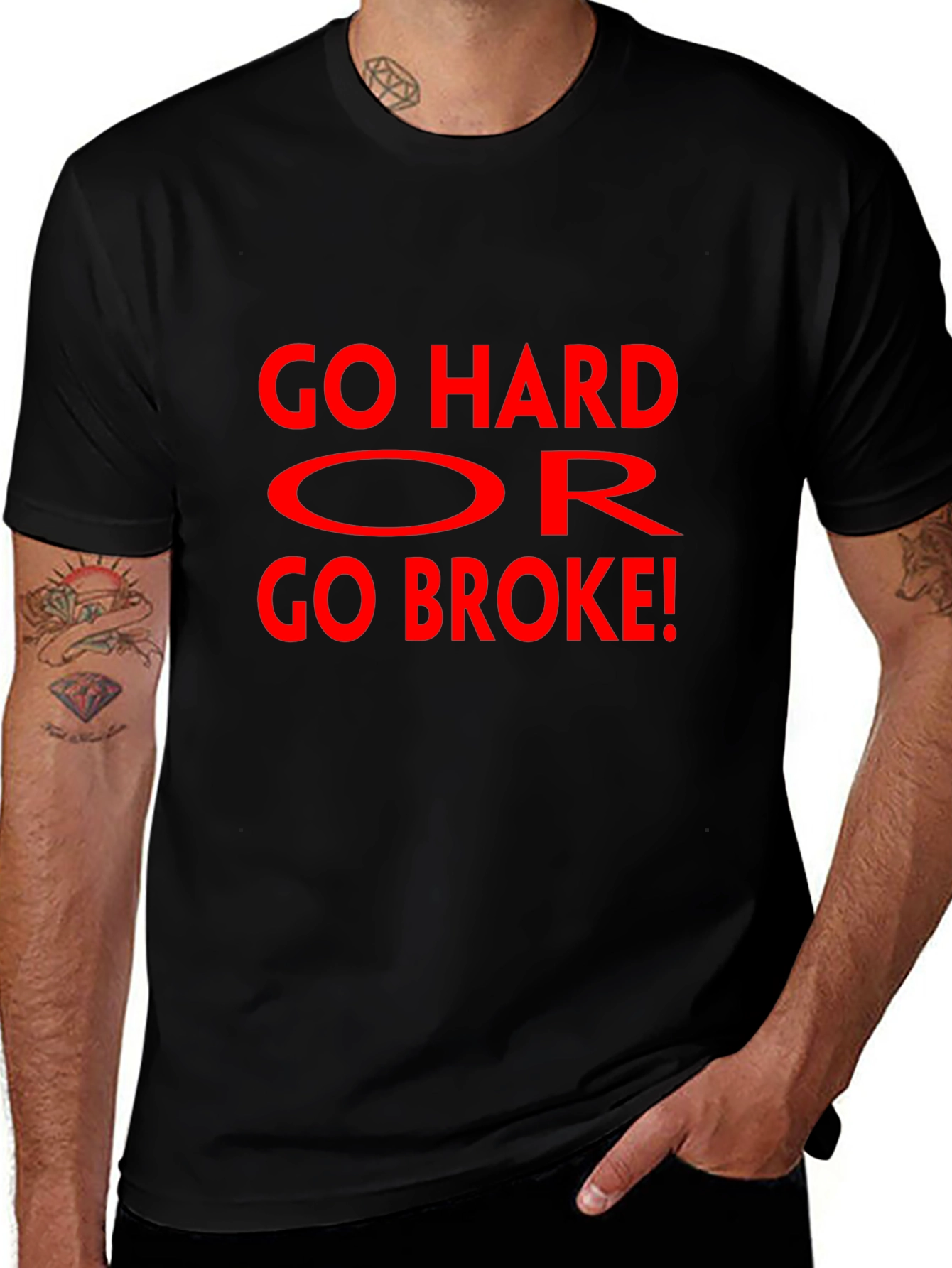 Go Hard Or Go Broke Graphic T-Shirt