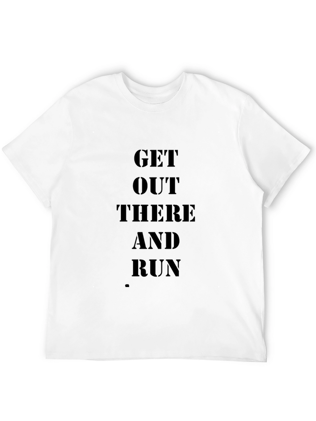 Get Out There And Run Black T-Shirt