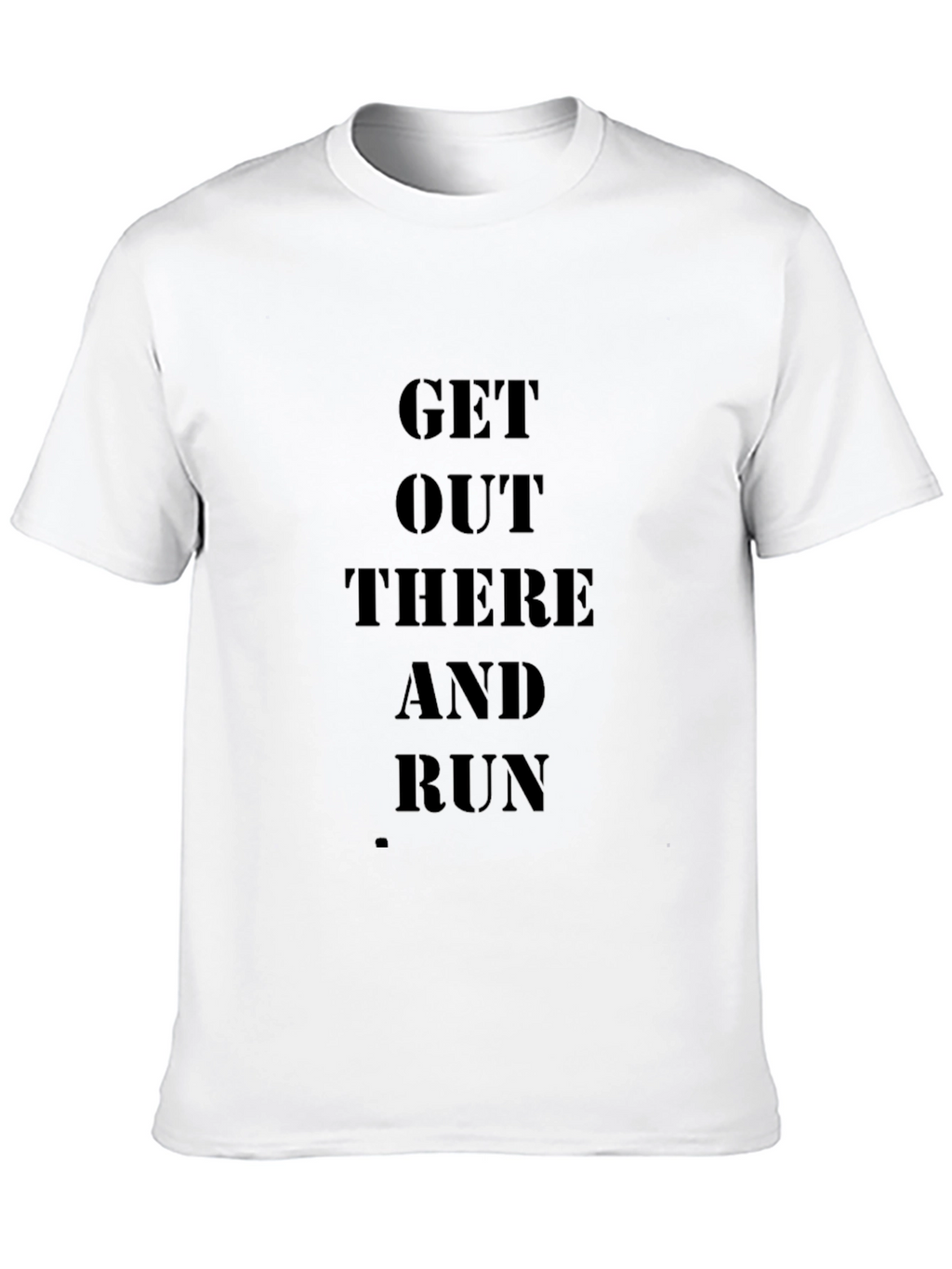 Get Out There And Run Black T-Shirt