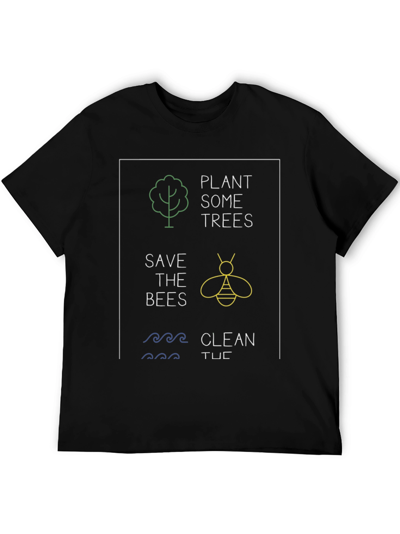 Eco-Friendly Graphic Tee - Plant Trees Save Bees Clean Tides