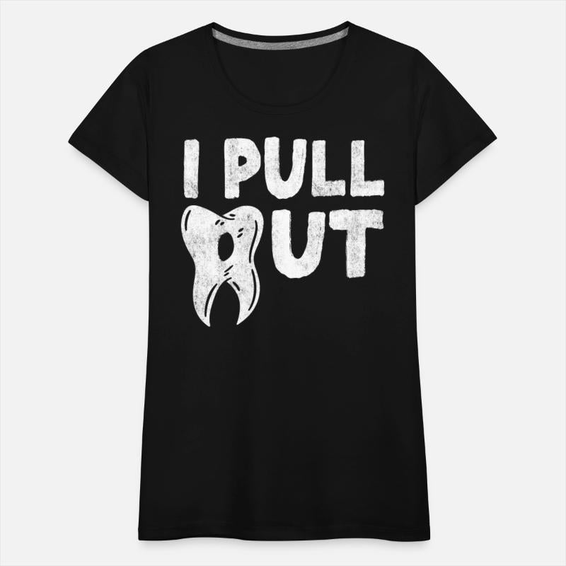 Dentist Student, I Pull Out