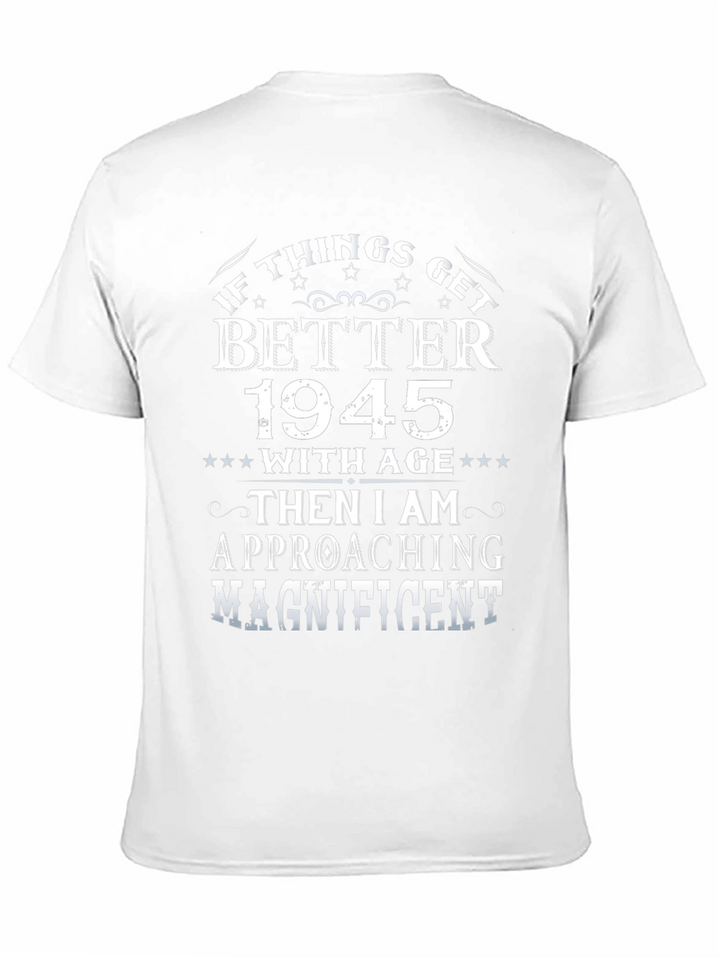 If Things Get Better 1945 T-Shirt