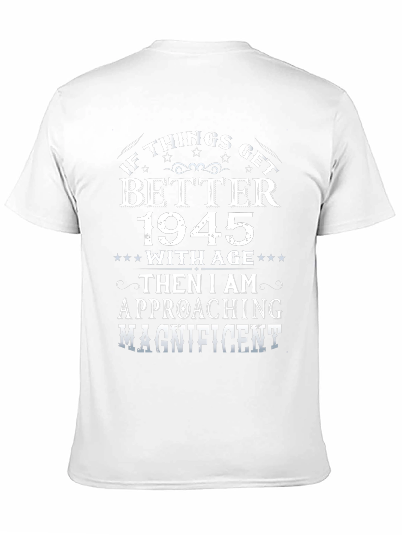 If Things Get Better 1945 T-Shirt