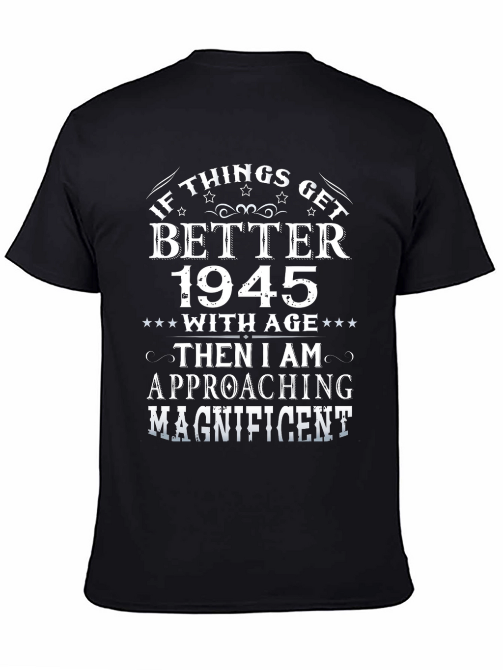 If Things Get Better 1945 T-Shirt