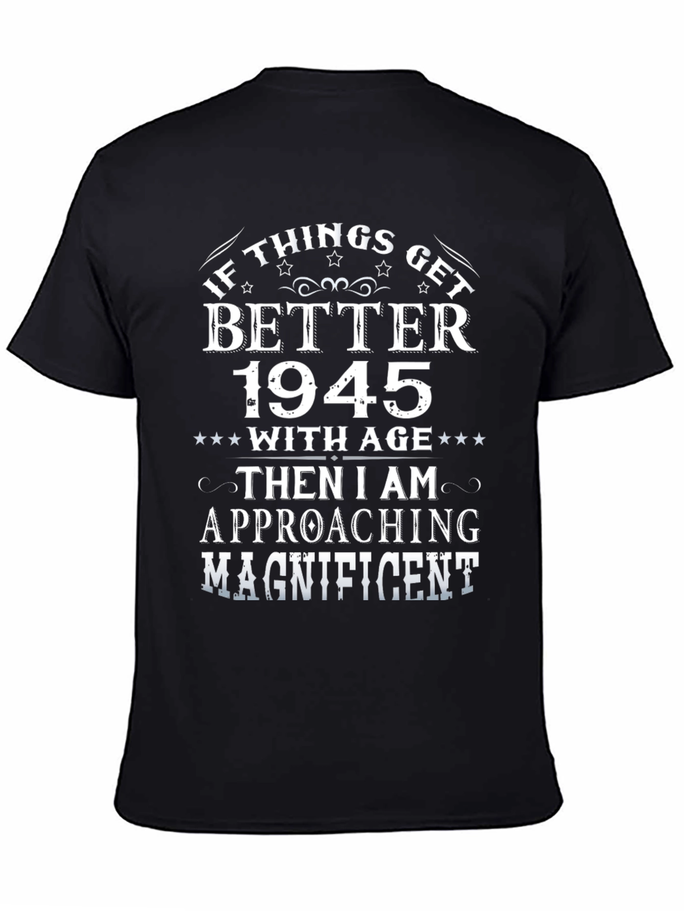 If Things Get Better 1945 T-Shirt