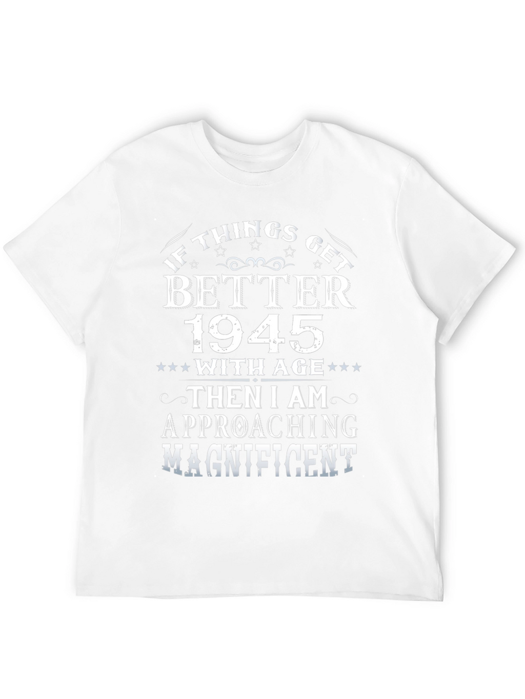 If Things Get Better 1945 T-Shirt
