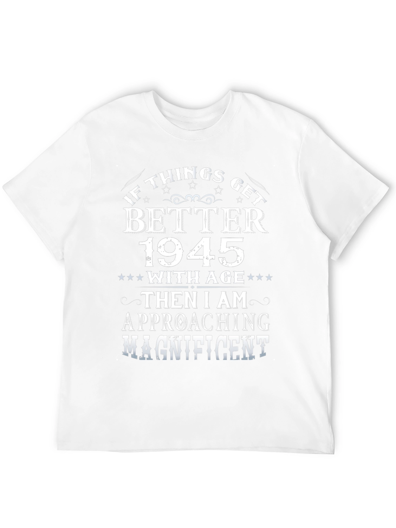 If Things Get Better 1945 T-Shirt