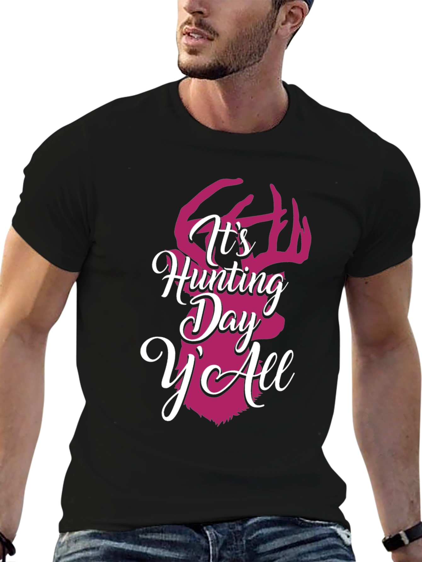 Its Hunting Day YAll Graphic Tee
