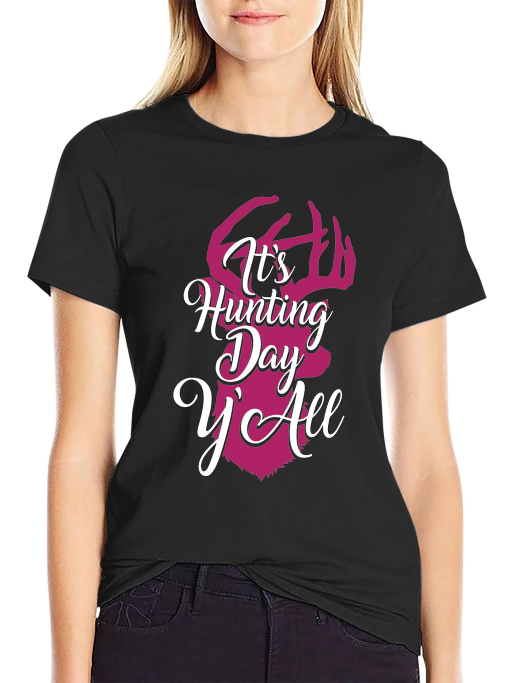 Its Hunting Day YAll Graphic Tee