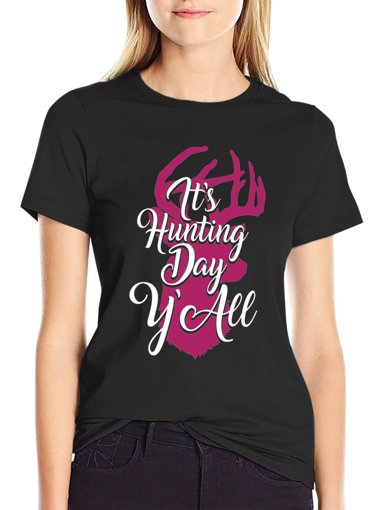 Its Hunting Day YAll Graphic Tee