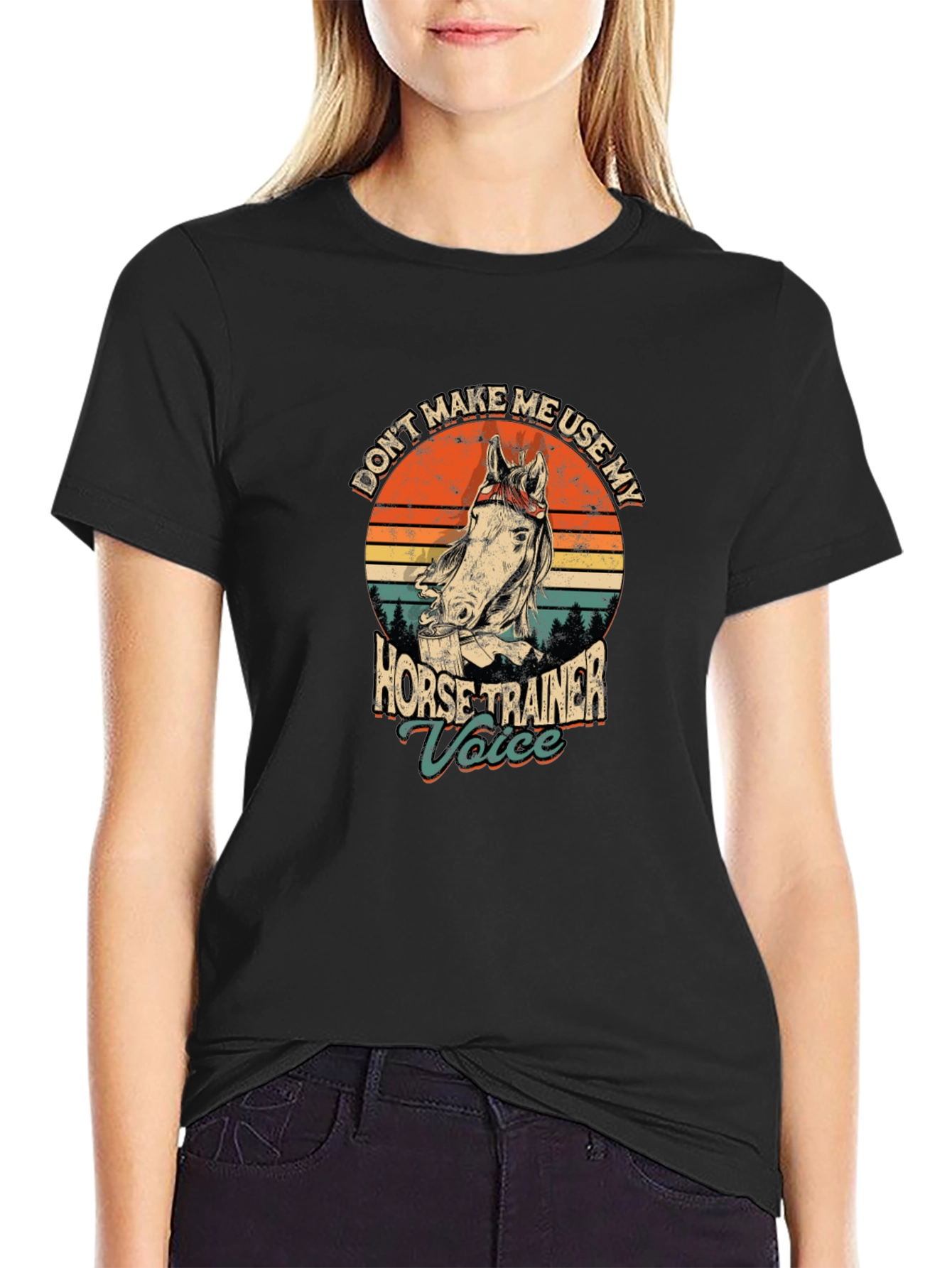 Dont Make Me Use My Horse Trainer Voice T-Shirt