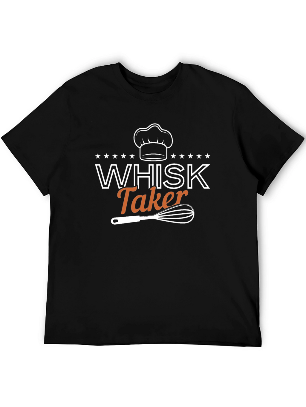 Whisk Taker Funny Chef T-Shirt