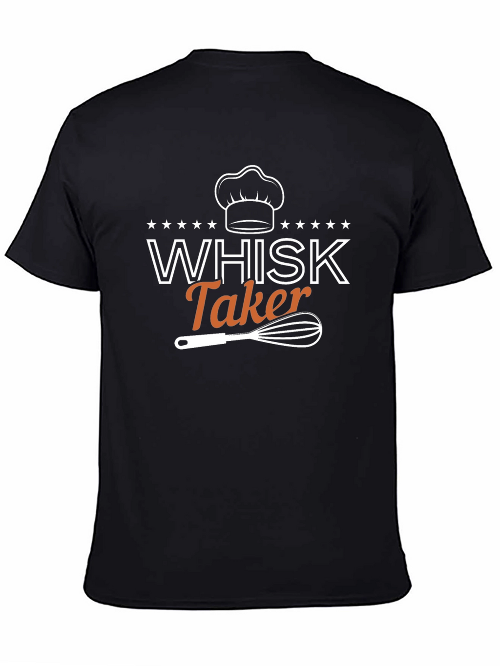 Whisk Taker Funny Chef T-Shirt
