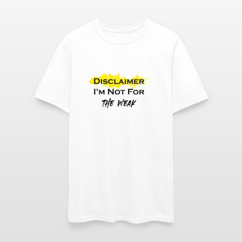 Disclaimer I'm Not For The Weak FunnyT-shirt
