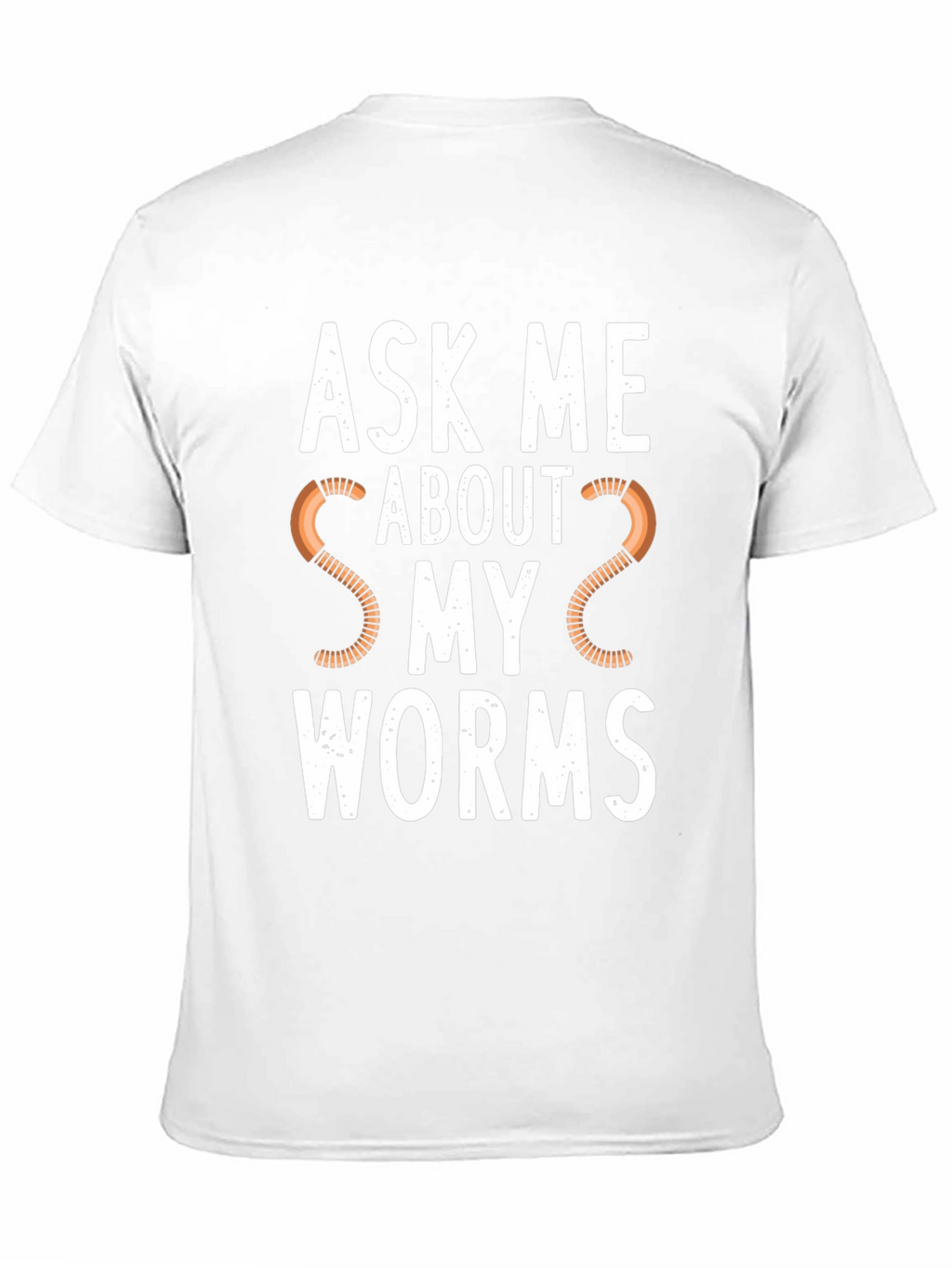 Ask Me About My Worms Graphic T-Shirt