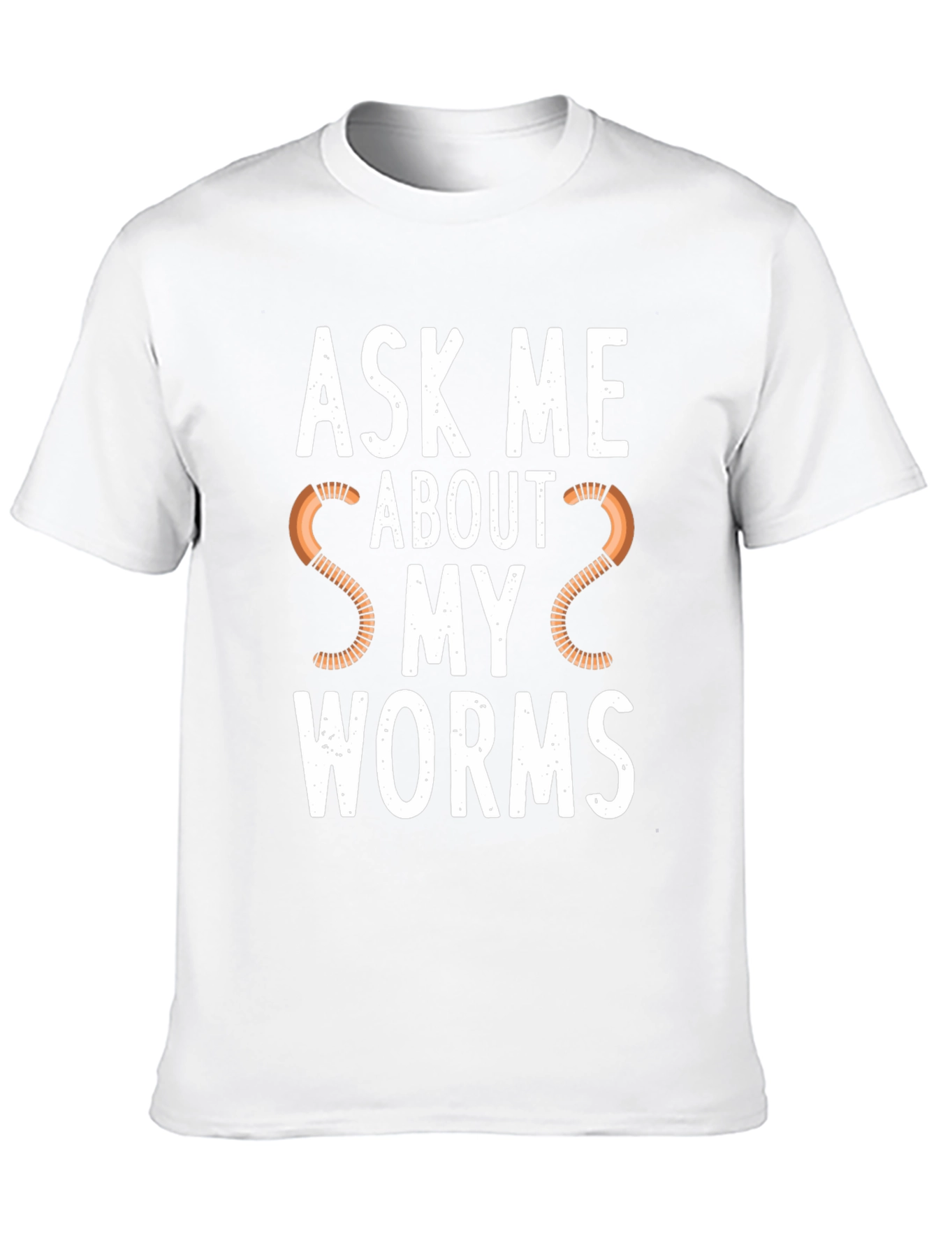 Ask Me About My Worms Graphic T-Shirt
