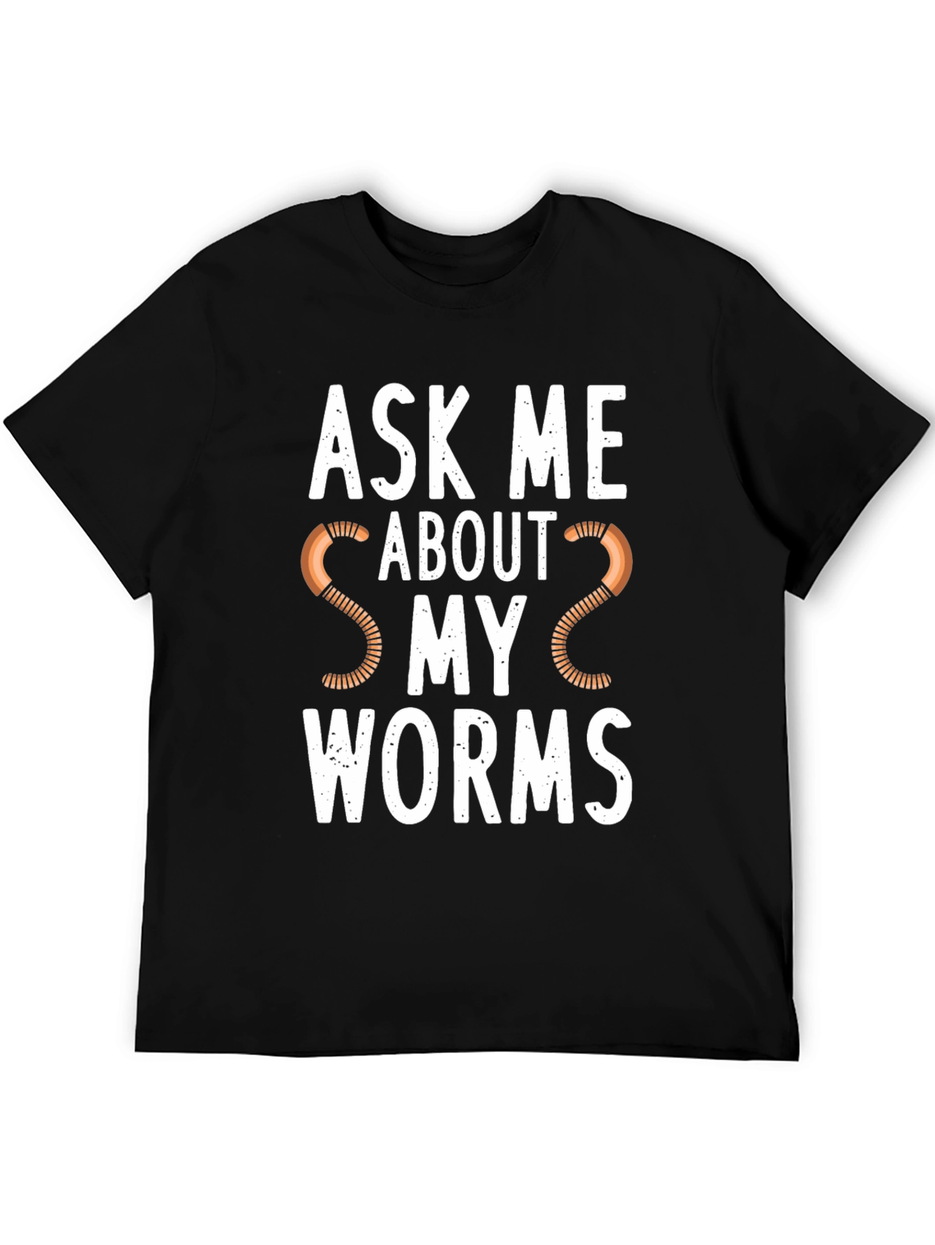 Ask Me About My Worms Graphic T-Shirt