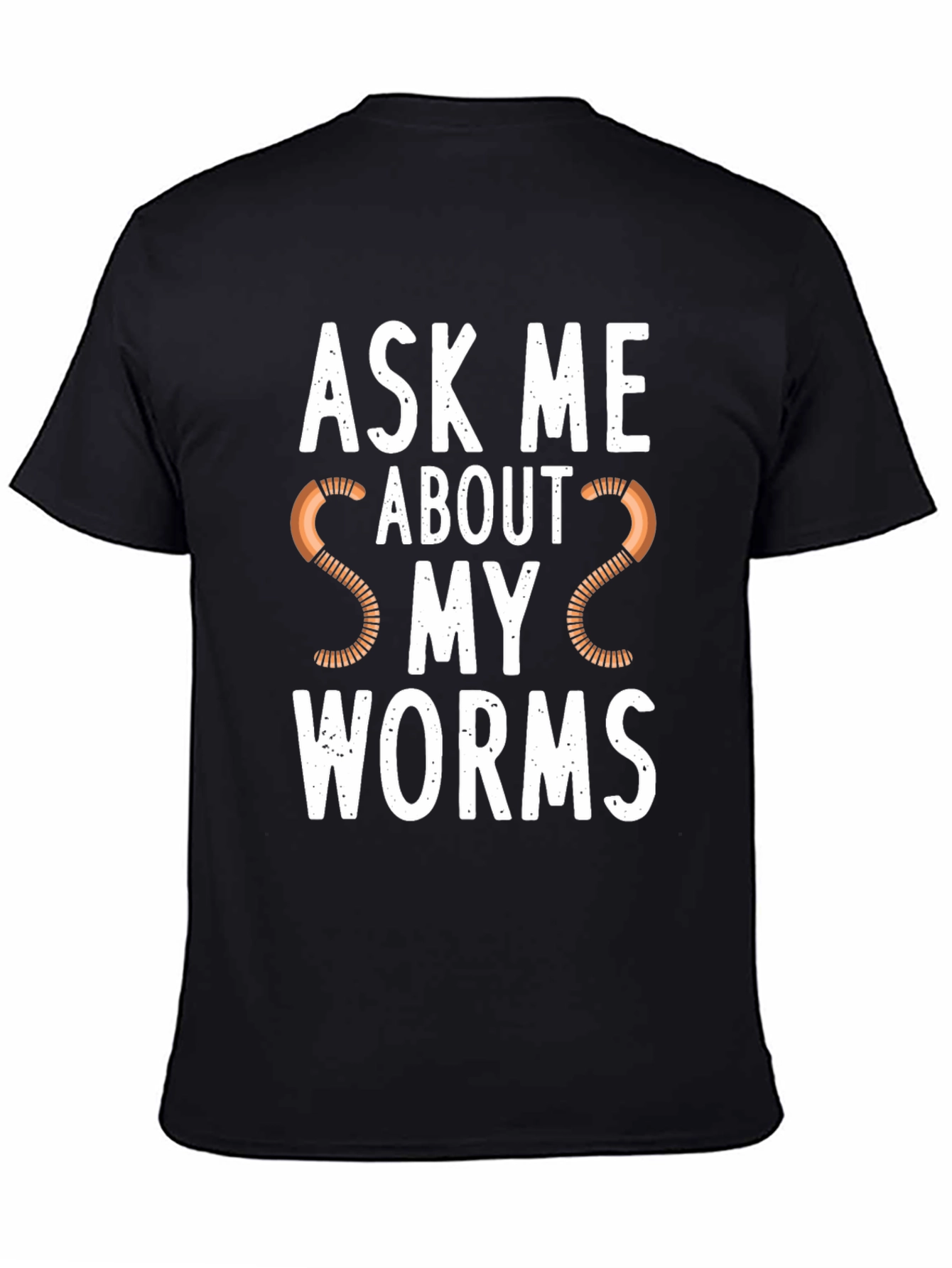 Ask Me About My Worms Graphic T-Shirt