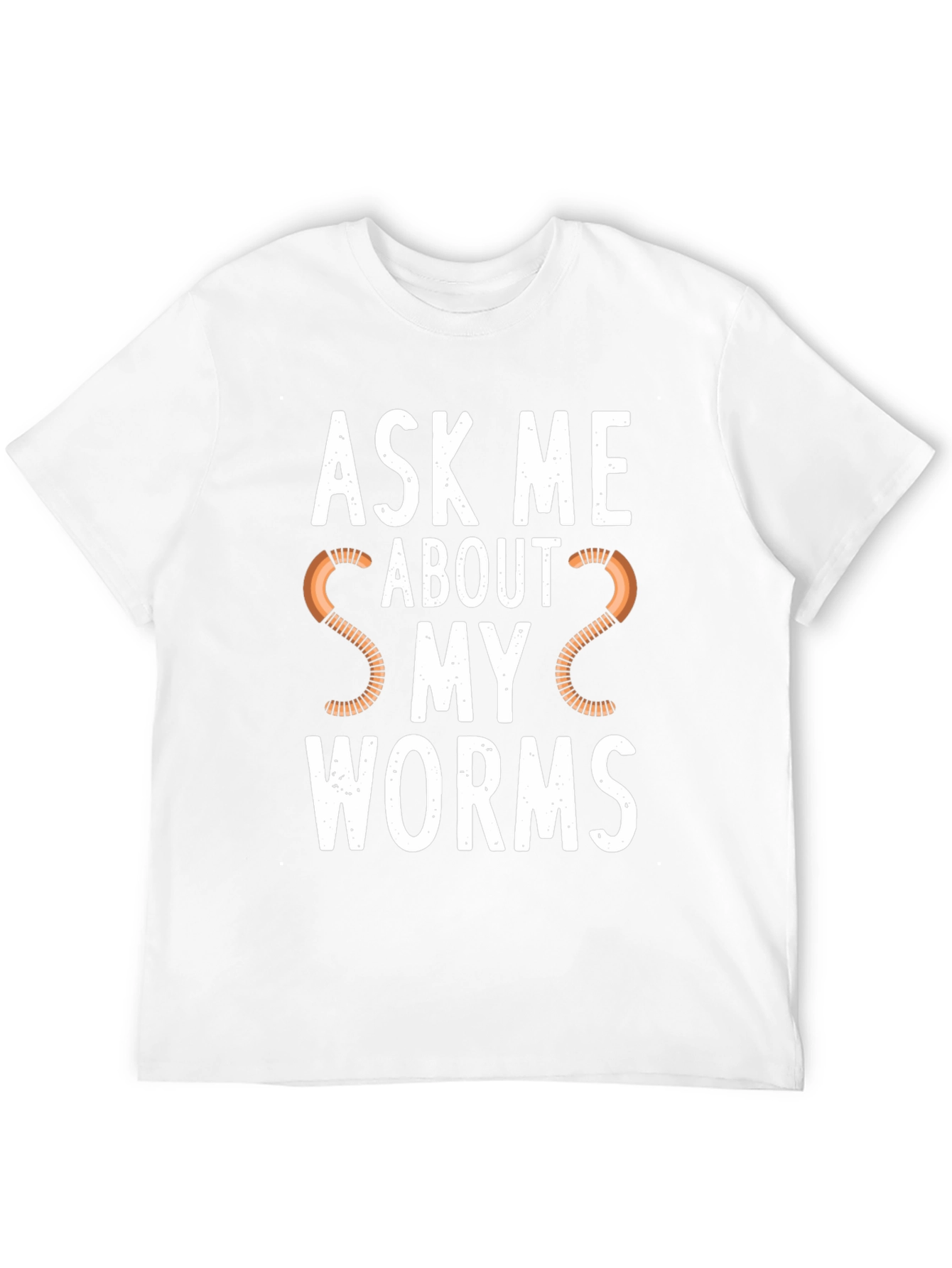 Ask Me About My Worms Graphic T-Shirt