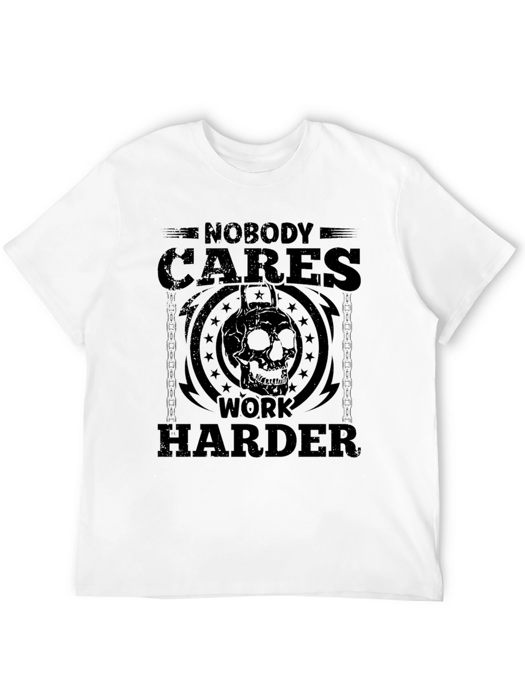 Nobody Cares Work Harder T-Shirt
