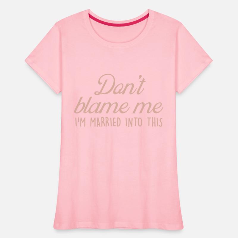 Don't Blame Me I'm Married Into This Quote