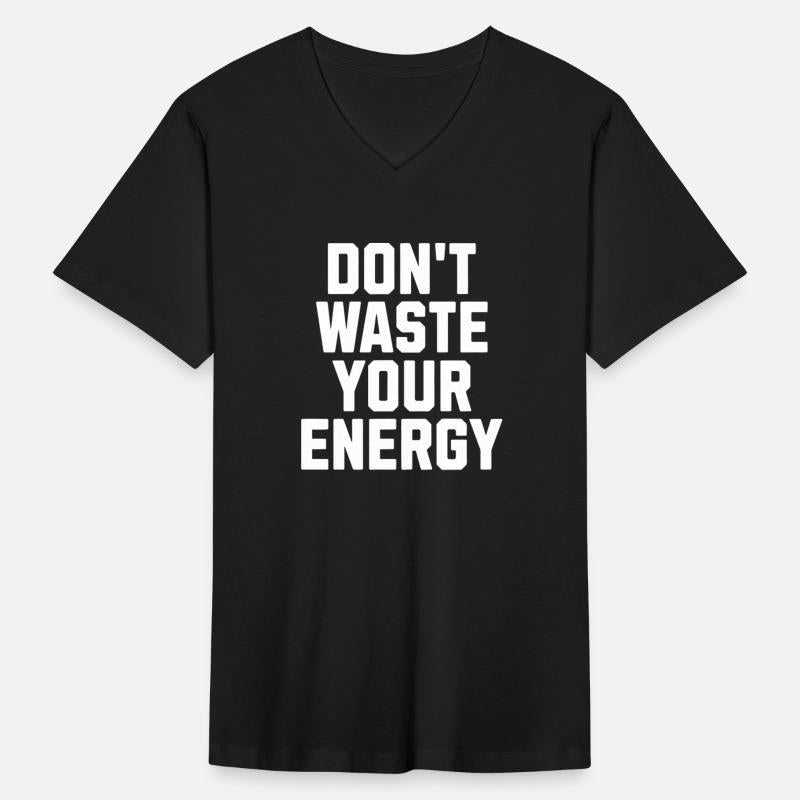 Don't Waste Your Energy