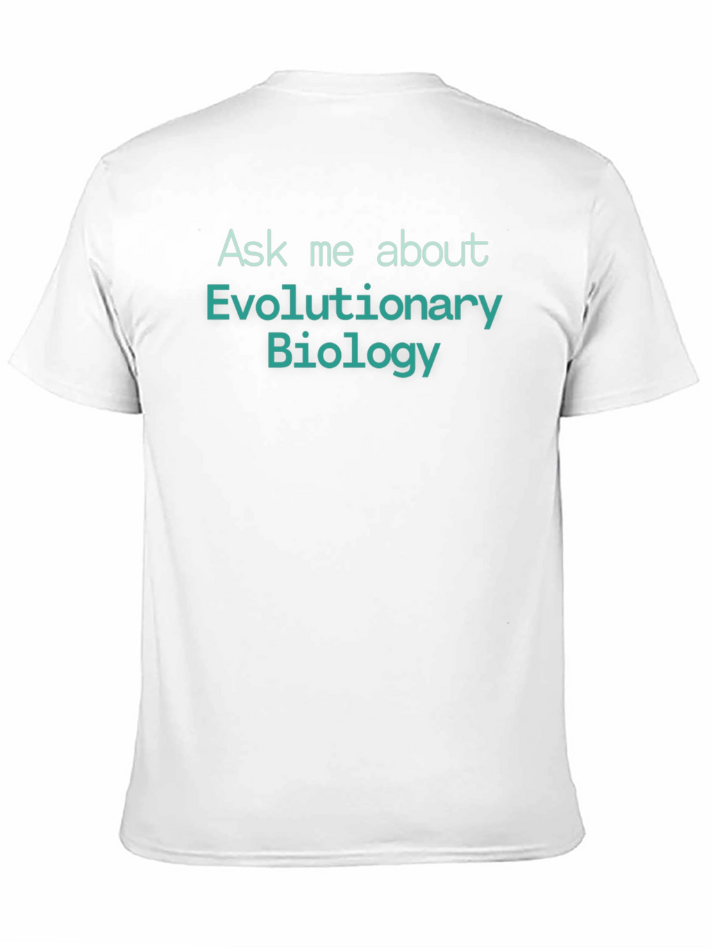 Evolutionary Biology T-Shirt - Ask Me About Science!