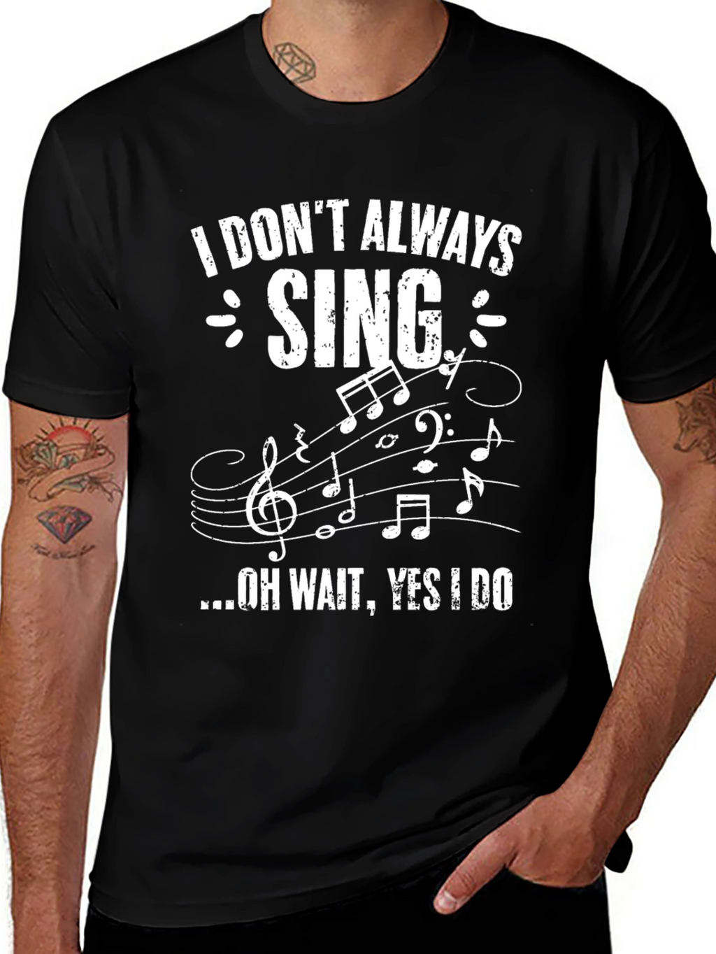 Funny Singer T-Shirt - I Dont Always Sing