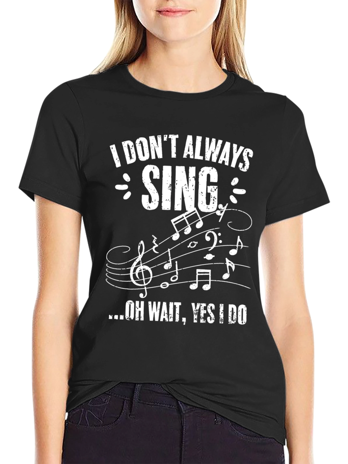 Funny Singer T-Shirt - I Dont Always Sing