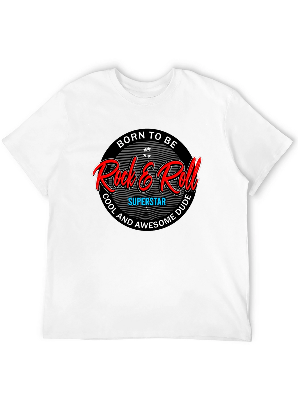 Born to be Rock & Roll Superstar T-Shirt