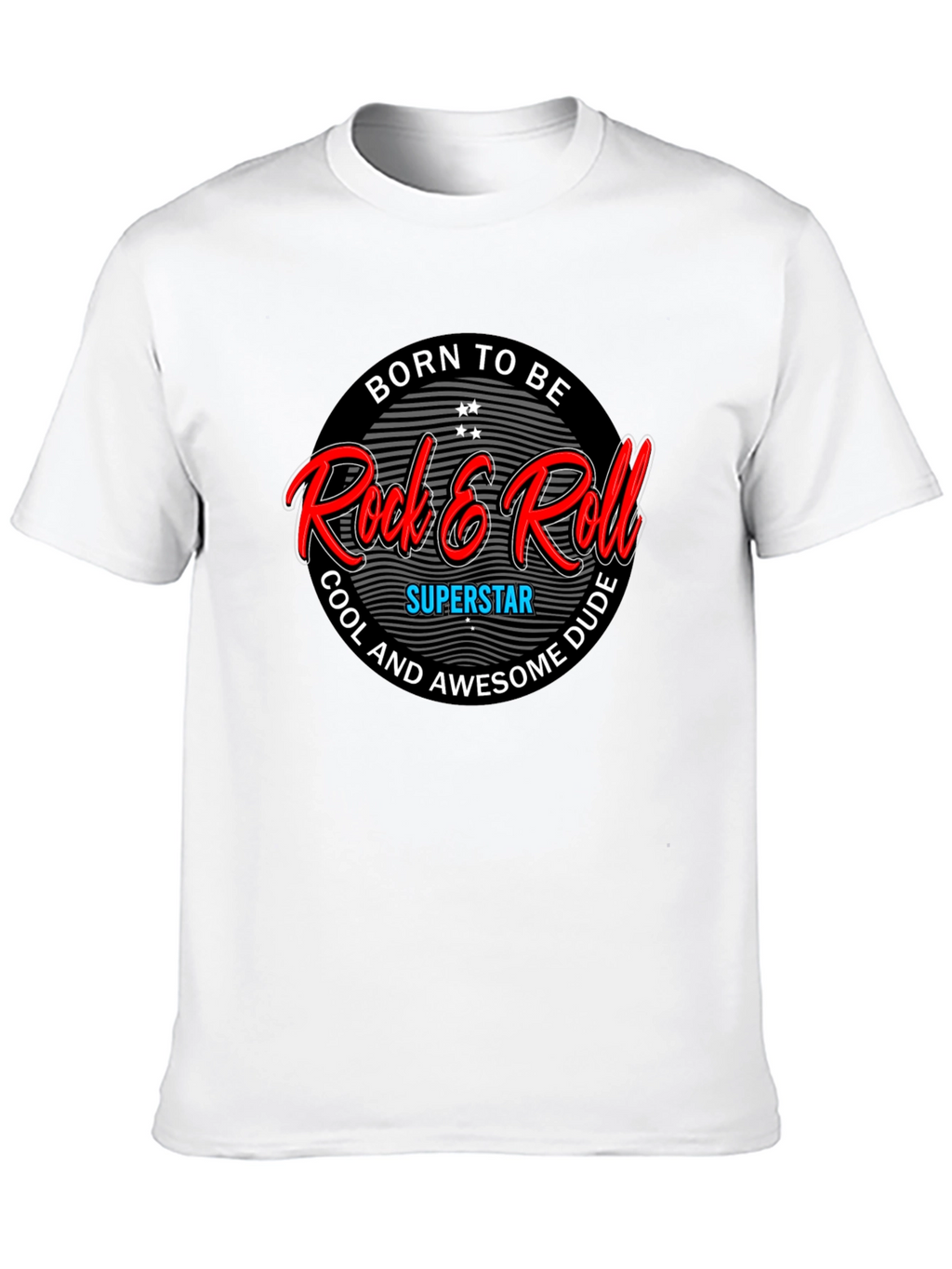 Born to be Rock & Roll Superstar T-Shirt