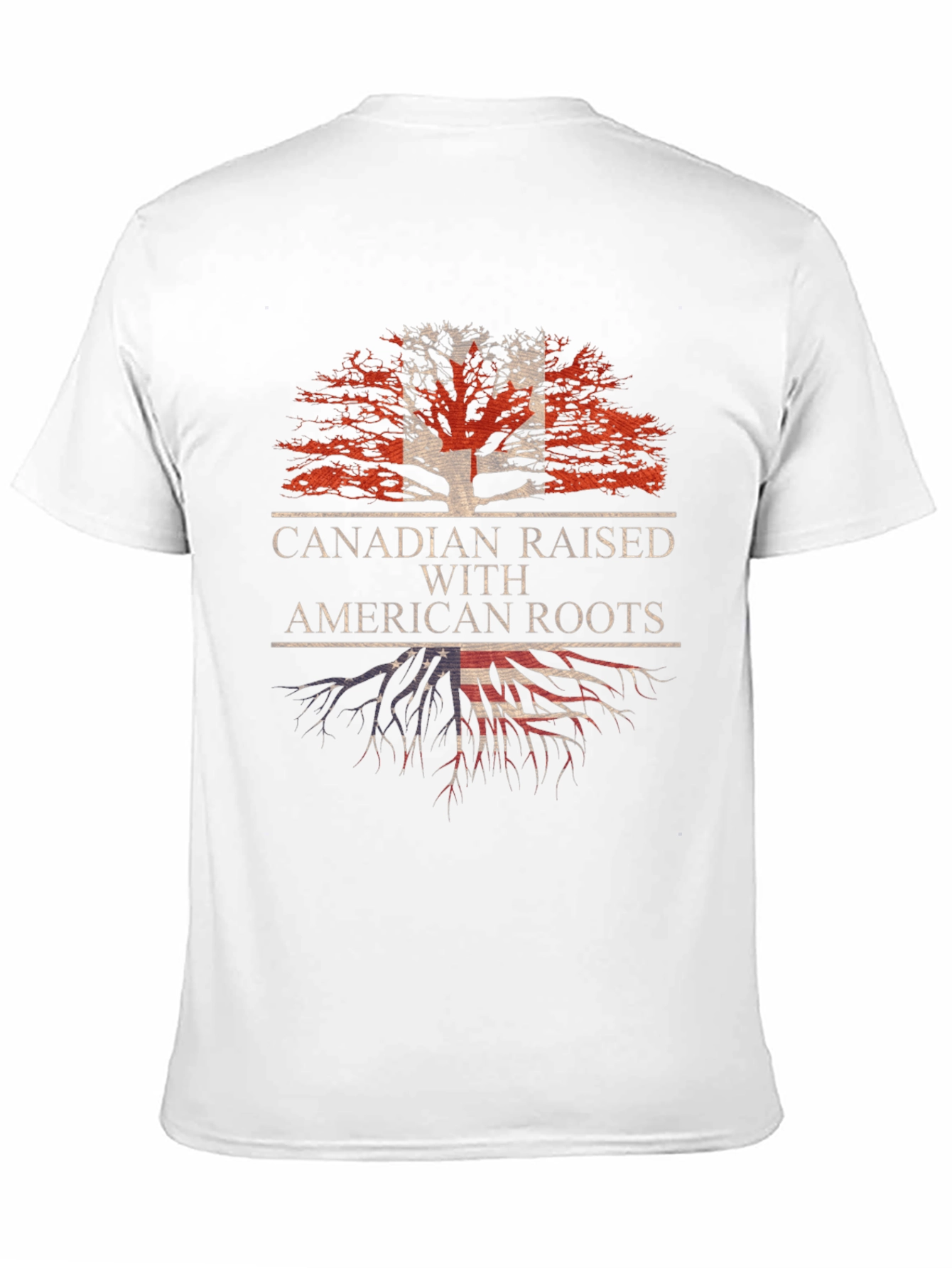 Canadian Raised with American Roots T-Shirt