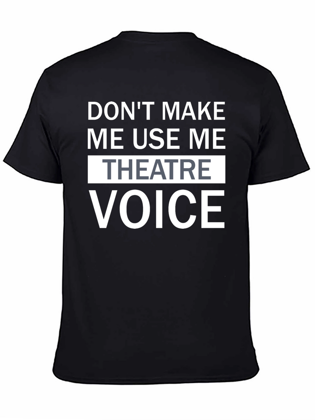 Funny Theatre Voice T-Shirt - Black