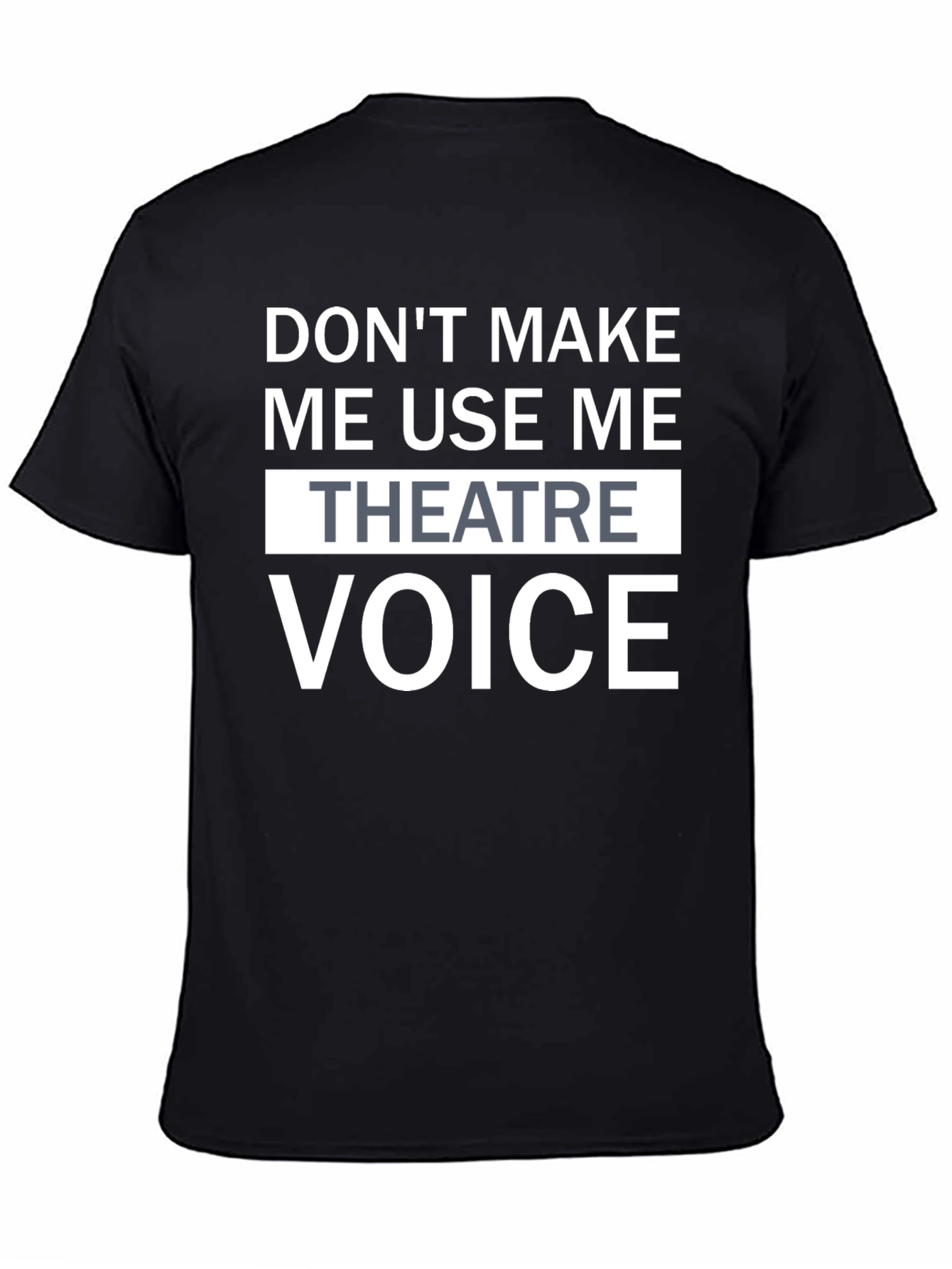 Funny Theatre Voice T-Shirt - Black